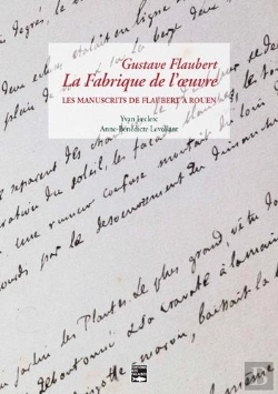 Bertrand.pt - Gustave Flaubert, La Fabrique De L'Oeuvre