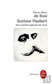 Gustave Flaubert, Une Matière Spéciale De Vivre