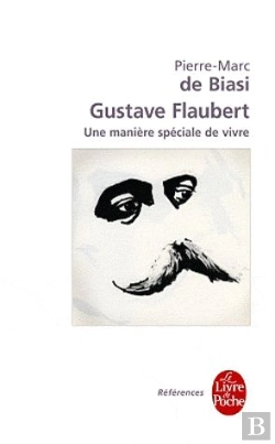 Bertrand.pt - Gustave Flaubert, Une Matière Spéciale De Vivre