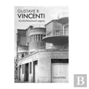 Gustave R. Vincenti - An Architectural Legacy