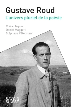 Bertrand.pt - Gustave Roud : L'Univers Pluriel De La Poésie