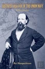 Gustavus Vasa Fox Of The Union Navy