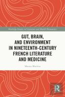 Gut, Brain, And Environment In Nineteenth-Century French Literature And Medicine