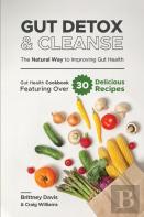 Gut Detox &Amp; Cleanse - The Natural Way To Improving Gut Health