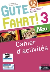 Gute Fahrt ! 3 Neu ; Allemand ; Niveau 3 ; A2+ Vers B1 ; Cahier D'Activités (Édition 2018)