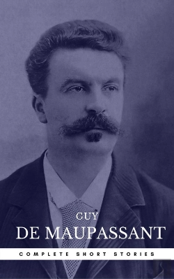 Bertrand.pt - Guy De Maupassant: The Complete Short Stories (Book Center)
