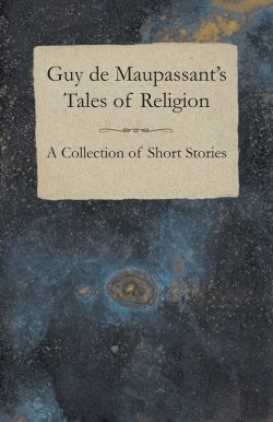 Bertrand.pt - Guy De Maupassant'S Tales Of Religion - A Collection Of Short Stories