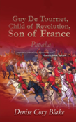 Guy De Tournet, Child Of Revolution, Son Of France