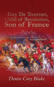 Guy De Tournet, Child Of Revolution, Son Of France