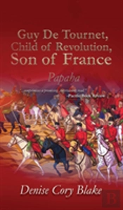 Guy De Tournet, Child Of Revolution, Son Of France