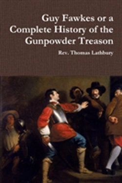Bertrand.pt - Guy Fawkes Or A Complete History Of The Gunpowder Treason