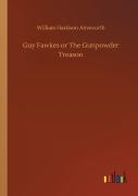 Guy Fawkes Or The Gunpowder Treason