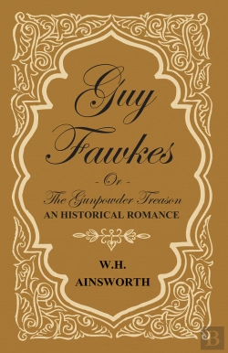 Bertrand.pt - Guy Fawkes Or The Gunpowder Treason - An Historical Romance