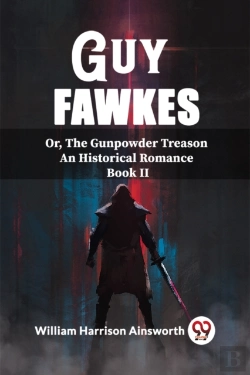 Bertrand.pt - Guy Fawkesor, The Gunpowder Treason An Historical Romance Book Ii (Edition2023)