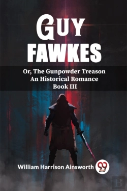 Bertrand.pt - Guy Fawkesor, The Gunpowder Treason An Historical Romance Book Iii (Edition2023)