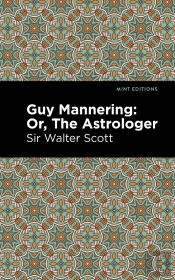 Guy Mannering; Or, The Astrologer