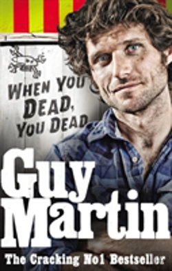 Bertrand.pt - Guy Martin: When You Dead, You Dead