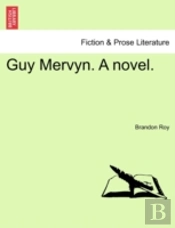 Guy Mervyn. A Novel.
