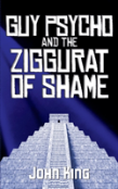 Guy Psycho And The Ziggurat Of Shame