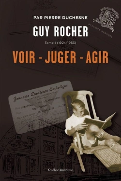 Bertrand.pt - Guy Rocher V 01 1924-1963 Voir, Juger, Agir