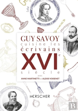Bertrand.pt - Guy Savoy Cuisine Les Écrivains Du Xvie Siècle