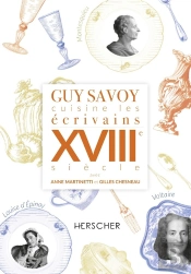 Guy Savoy Cuisine Les Écrivains : Xviiie Siècle