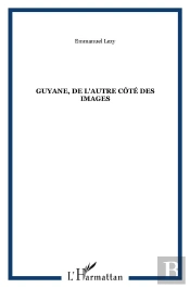 Guyane, De L'Autre Cote Des Images