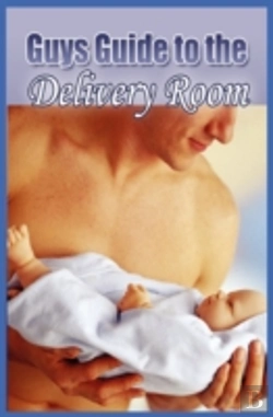 Bertrand.pt - Guys Guide To The Delivery Room