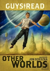 Guys Read: Other Worlds