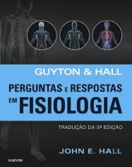Guyton & Hall - Perguntas e Respostas em Fisiologia