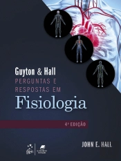 Guyton & Hall Perguntas e Respostas em Fisiologia