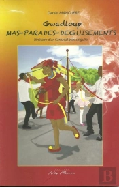 Gwadloup. Mas Parades Deguisements