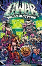 Gwar: Orgasmageddon