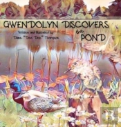 Gwendolyn Discovers The Pond