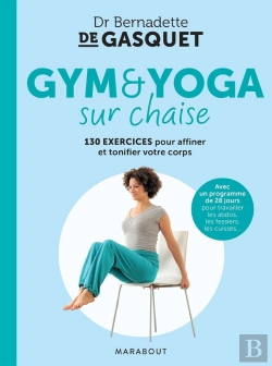 Bertrand.pt - Gym Et Yoga Sur Chaise : 130 Exercices Pour Affiner Et Tonifier Votre Corps