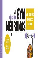 Gym Neuronas. + De 70 Juegos Para Ejercitar Tu Cerebro