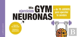 Bertrand.pt - Gym Neuronas. + De 70 Juegos Para Ejercitar Tu Cerebro
