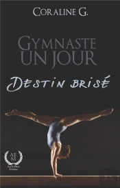 Gymnaste Un Jour Destin Brise