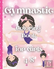 Gymnastic Coloring Book For Girls 4-8