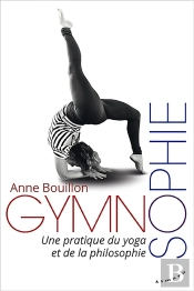 Gymnosophie : Une Pratique Du Yoga Et De La Philosophie