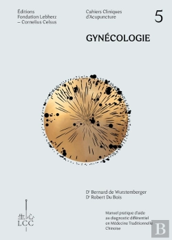 Bertrand.pt - Gynécologie : Cahier Clinique D'Acupuncture