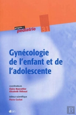 Bertrand.pt - Gynécologie De L'Enfant Et De L'Adolescente - N°31