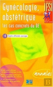 Gynecologie Et Obstetrique ; Les Cas Concrets Du De