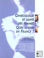 Gynecologie Et Sante Des Femmes ; Quel Avenir En France