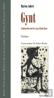 Gynt (En Dévalant La Pente) : Trahison Libre Du Peer Gynt D'Henrik Ibsen