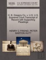 H. B. Gregory Co. V. U.S. U.S. Supreme Court Transcript Of Record With Supporting Pleadings