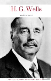 H. G. Wells: Classics Novels And Short Stories (Readon Classics)