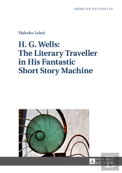 H. G. Wells: The Literary Traveller In His Fantastic Short Story Machine