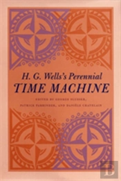 H. G. Wells'S Perennial Time Machine