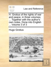 H. Grotius Of The Rights Of War And Peac